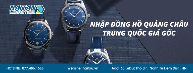 Nhập đồng hồ Quảng Châu Trung Quốc giá gốc Cách nhập sỉ đồng hồ Quảng Châu