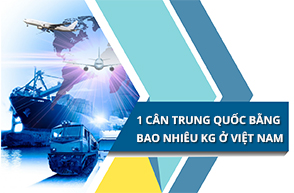 1 cân Trung Quốc bằng bao nhiêu kg ở Việt Nam ?