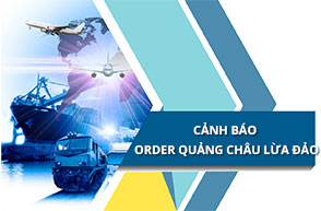 HẢI TÀU LOGISTICS - CẢNH BÁO order hàng Quảng Châu lừa đảo
