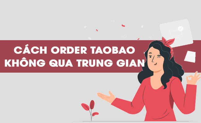 cách mua hàng trên taobao không qua trung gian