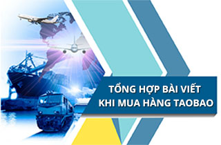 Tổng hợp bài viết cần đọc khi order hàng Taobao