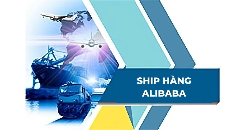 Dịch vụ ship hàng Alibaba giá ưu đãi, 