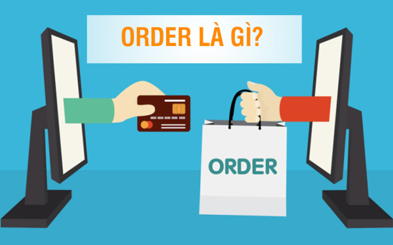 Định nghĩa đúng nhất đối với hàng order